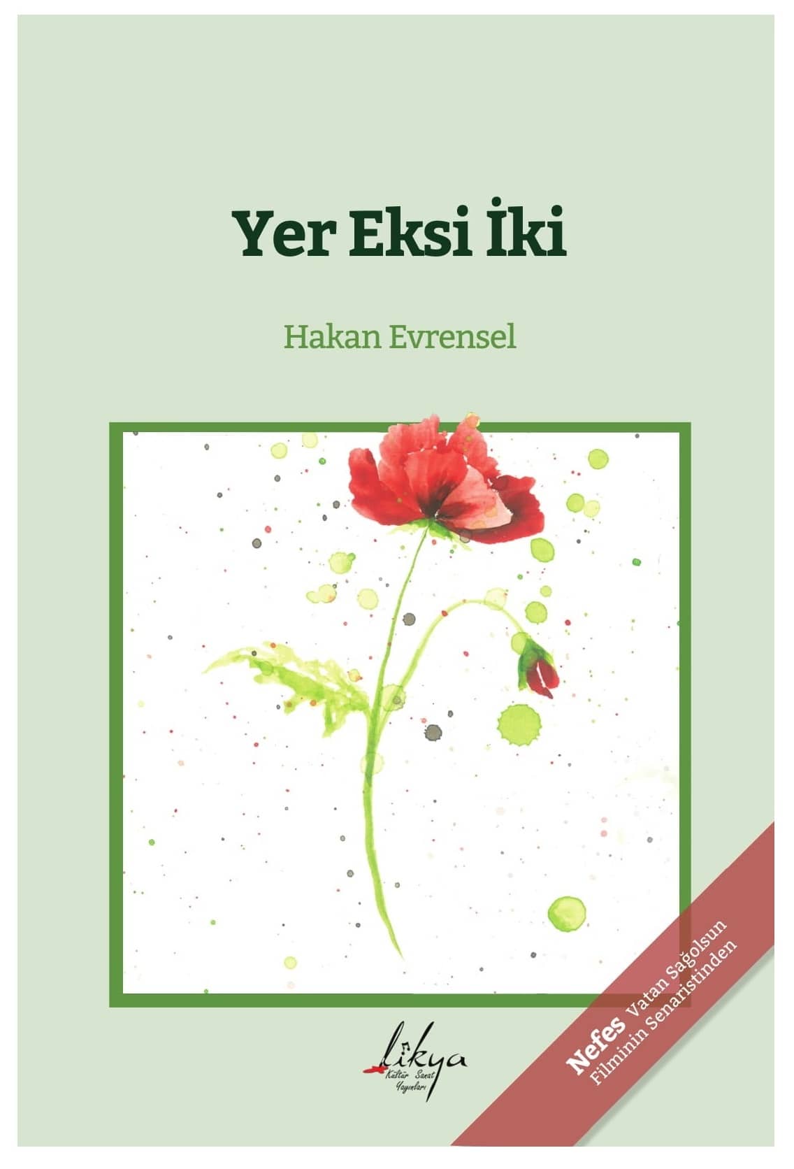 Yer Eksi İki kitabının kapağı: açık yeşil zemin üzerinde, yeşil çerçeve içinde suluboya tek bir kırmızı gelincik.
